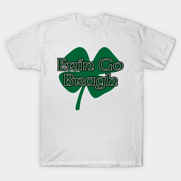 Erin Go Bragh T-Shirt by Stacks